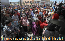 Migrantes cruzando por El Paso Abril 2023